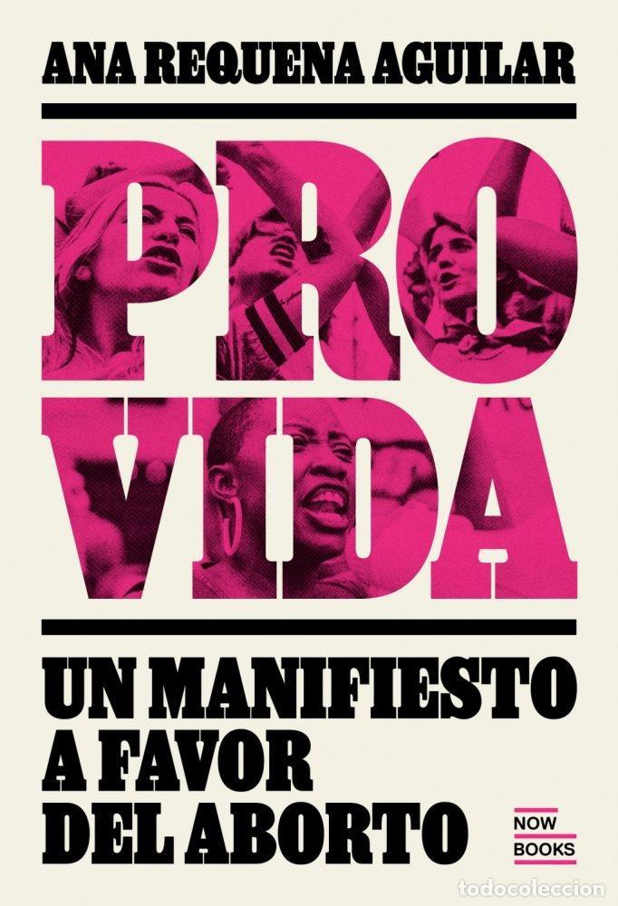Libri di seconda mano: PROVIDA. MANIFIESTO A FAVOR DEL ABORTO - Requena Aguiilar, Ana