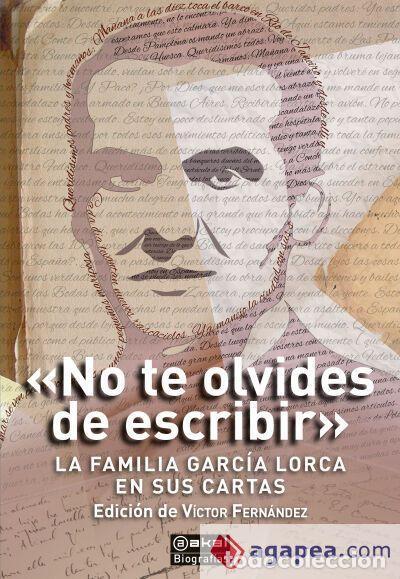 Libros: NO TE OLVIDES DE ESCRIBIR - FEDERICO GARCIA LORCA/LORCA ROMERO, VICENTA