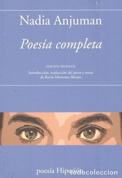 Libri di seconda mano: POESIA COMPLETA, ED. BILING&Uuml;E PERSA/ESPA&Ntilde;OL - ANJUMAN, NADIA