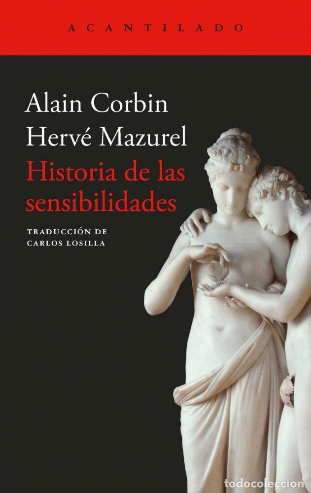 Libri di seconda mano: HISTORIA DE LAS SENSIBILIDADES - CORBIN, ALAIN; MAZUREL, HERV&Eacute;