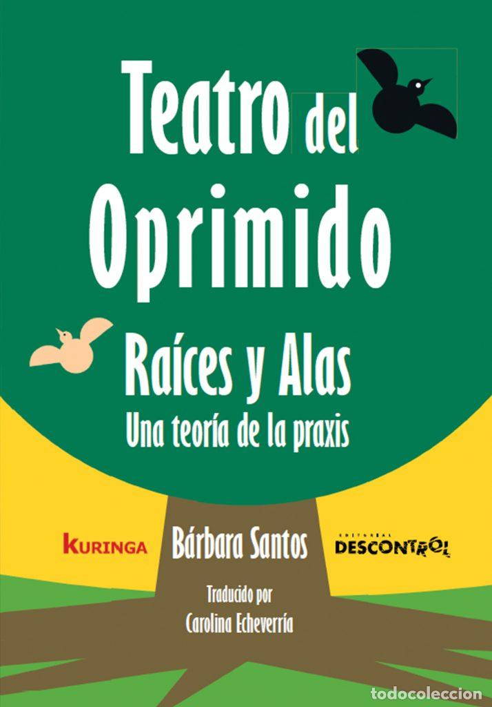 Libri di seconda mano: TEATRO DEL OPRIMIDO RA&Iacute;CES Y ALAS - Santos, B&aacute;rbara