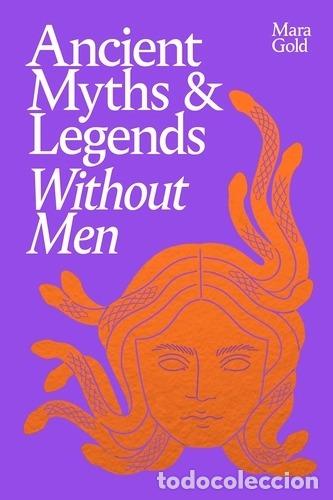 B&uuml;cher: ANCIENT MYTHS AND LEGENDS WITHOUT MEN - GOLD, MARA