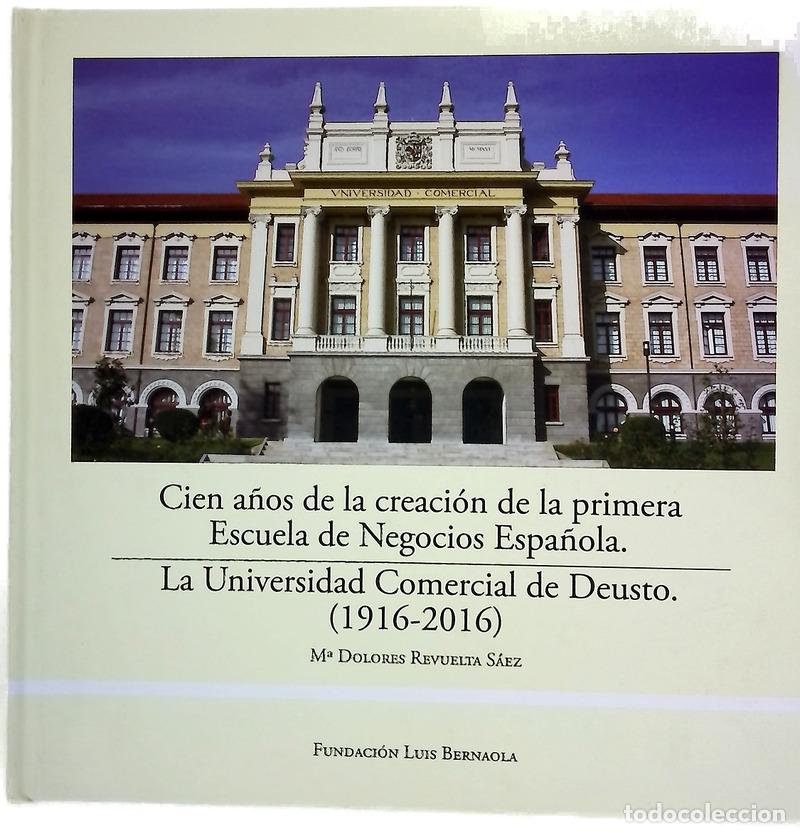 B&uuml;cher: Cien a&ntilde;os de la creaci&oacute;n de la primera escuela de negocios espa&ntilde;ola : la Universidad Comercial de...