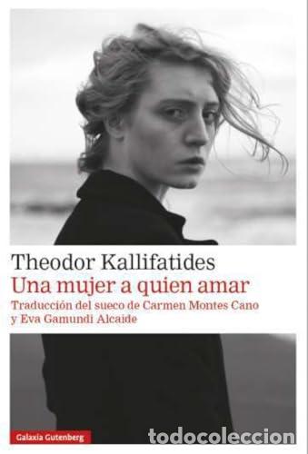 Libros: Una mujer a quien amar - Kallifatides, Theodor