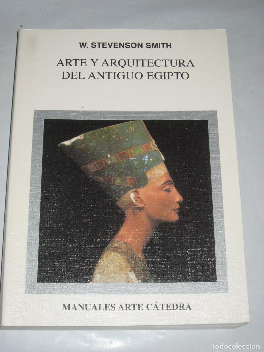 Libros: ARTE Y ARQUITECTURA DEL ANTIGUO EGIPTO - W. Stevenson Smith