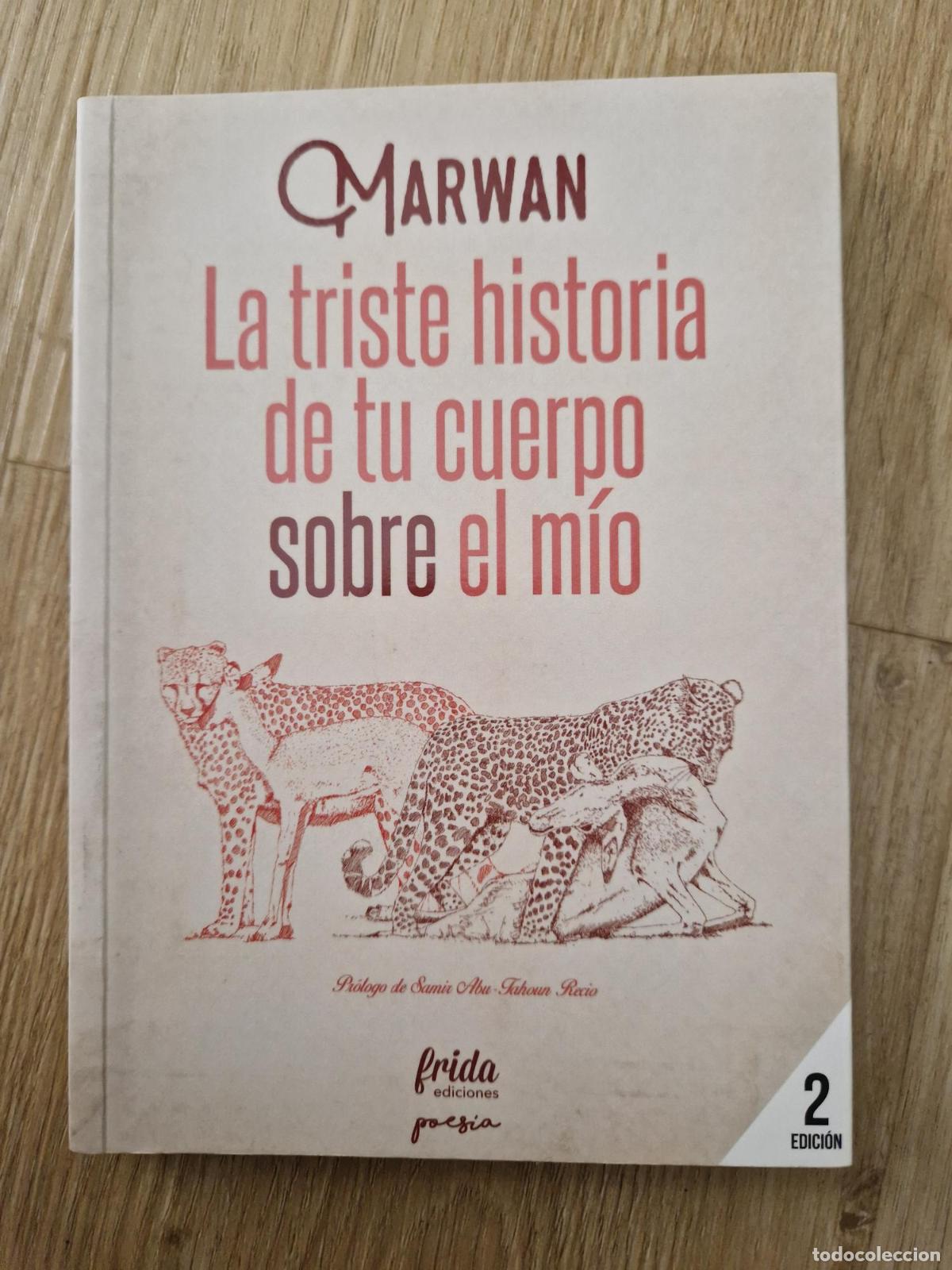 Livres: La triste historia de tu cuerpo sobre el m&iacute;o - Marwan Abu-Tahoun Recio