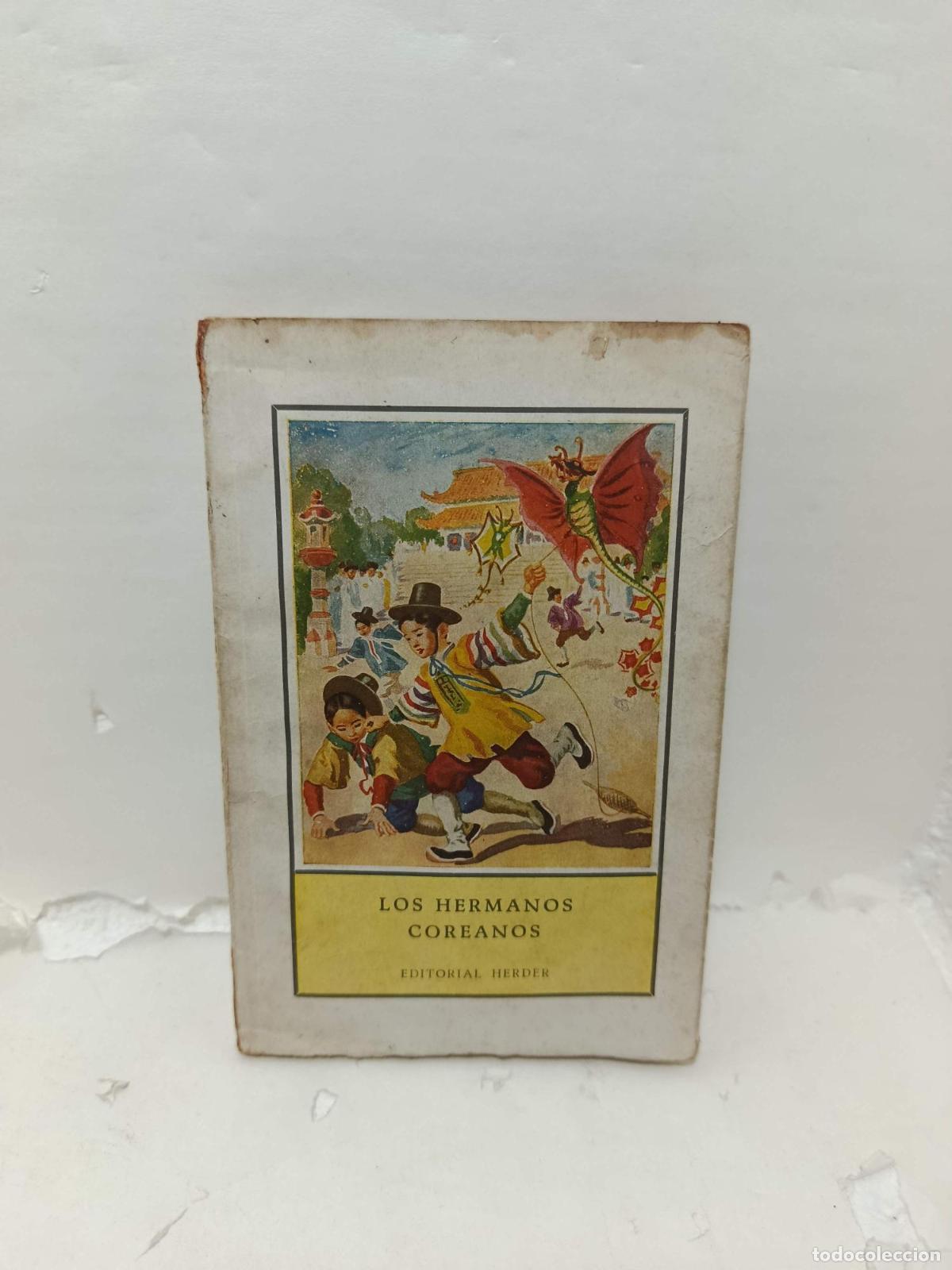 Libros: LOS HERMANOS COREANOS. Episodios de la Historia de las Misiones de Corea - Jos&eacute; Spillmann