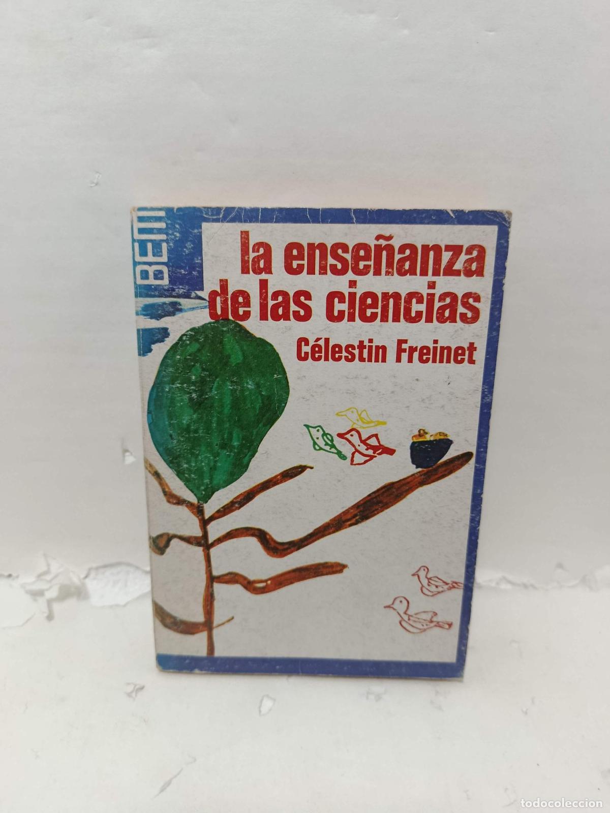 Libros: LA ENSE&Ntilde;ANZA DE LAS CIENCIAS - C&eacute;lestin Freinet