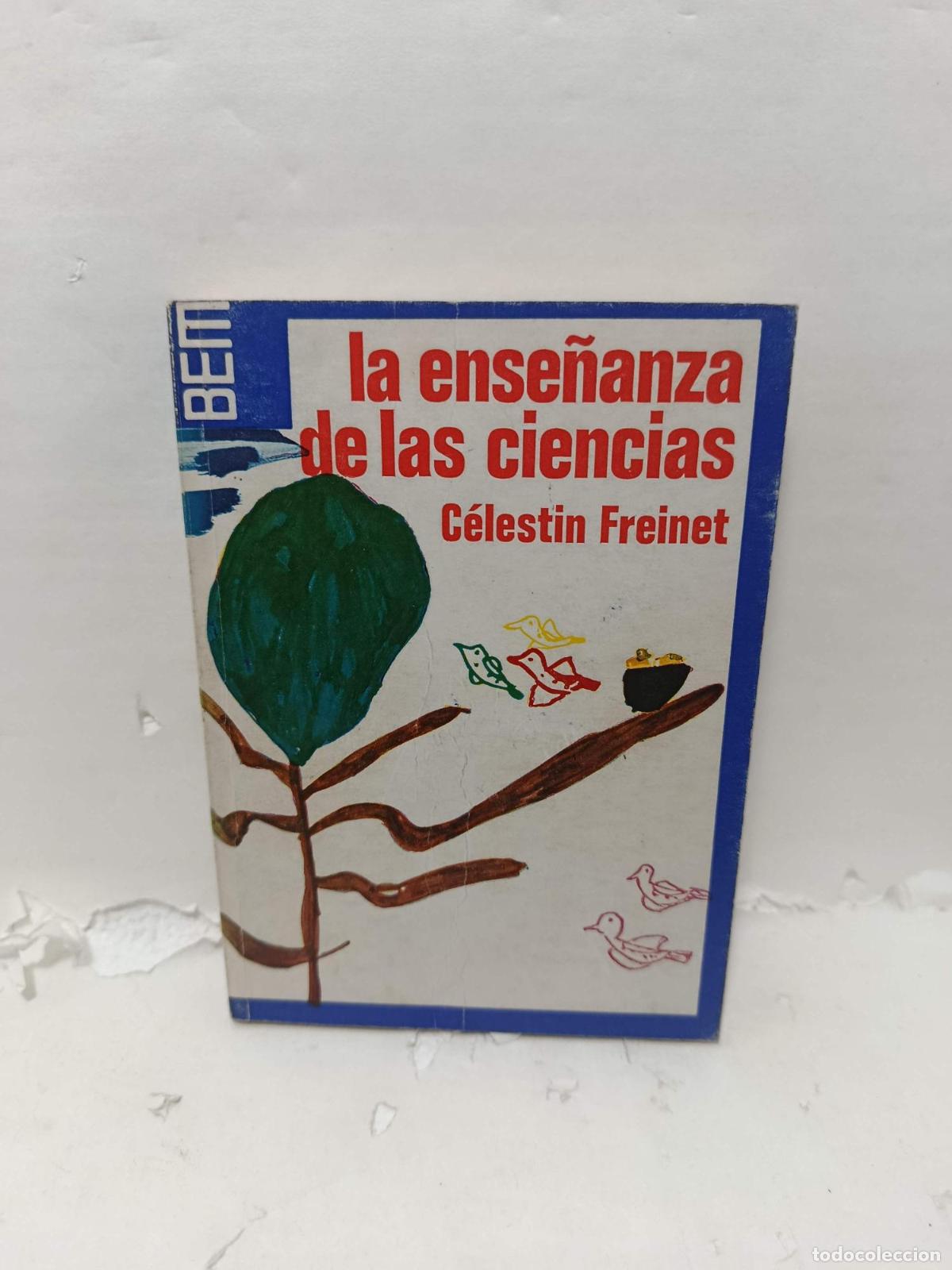 Libros: LA ENSE&Ntilde;ANZA DE LAS CIENCIAS - C&eacute;lestin Freinet