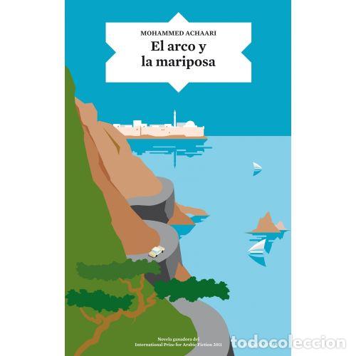 Libros: EL ARCO Y LA MARIPOSA - ACHAARI, MOHAMMED - Foto 1