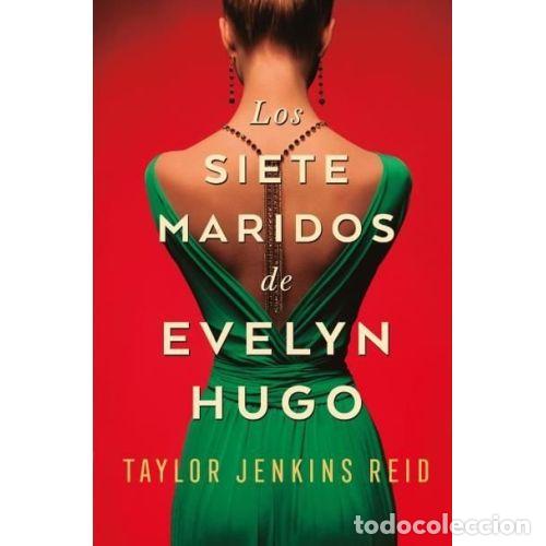 Libros: LOS SIETE MARIDOS DE EVELYN HUGO - REID, TAYLOR JENKINS