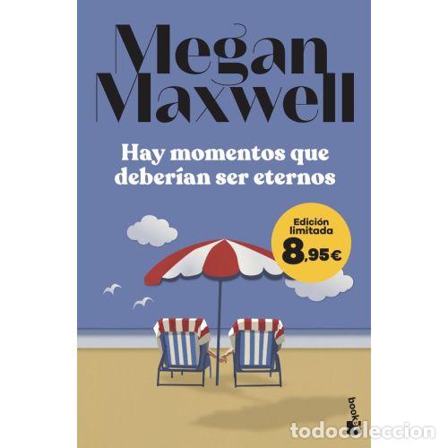 Libros: HAY MOMENTOS QUE DEBERIAN SER ETERNOS - MEGAN MAXWELL
