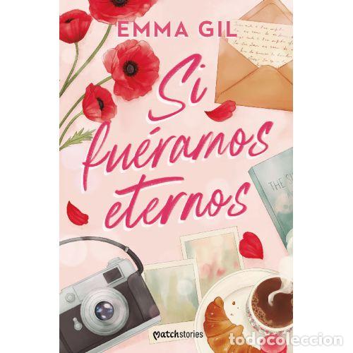 Libros: SI FU&Eacute;RAMOS ETERNOS - GIL, EMMA