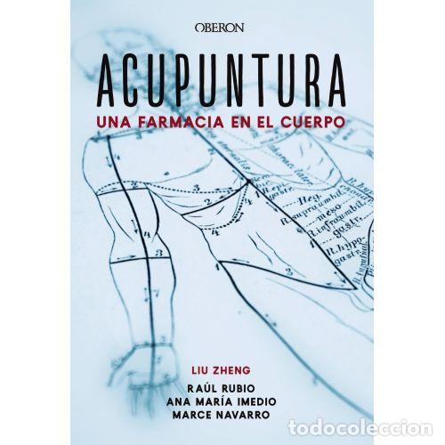 Libros: ACUPUNTURA. UNA FARMACIA EN EL CUERPO - ZHENG, LIU