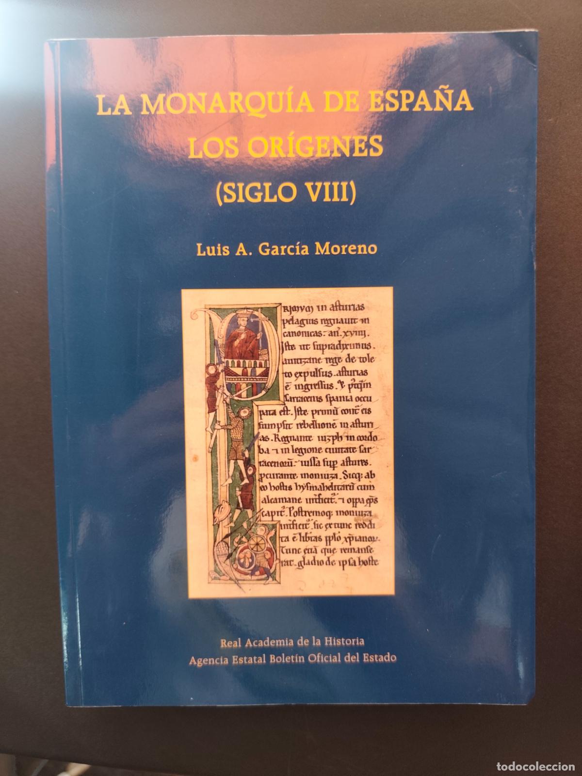 Libros: Luis A. Garc&iacute;a Moreno - La monarqu&iacute;a de Espa&ntilde;a. Los or&iacute;genes (Siglo VIII)