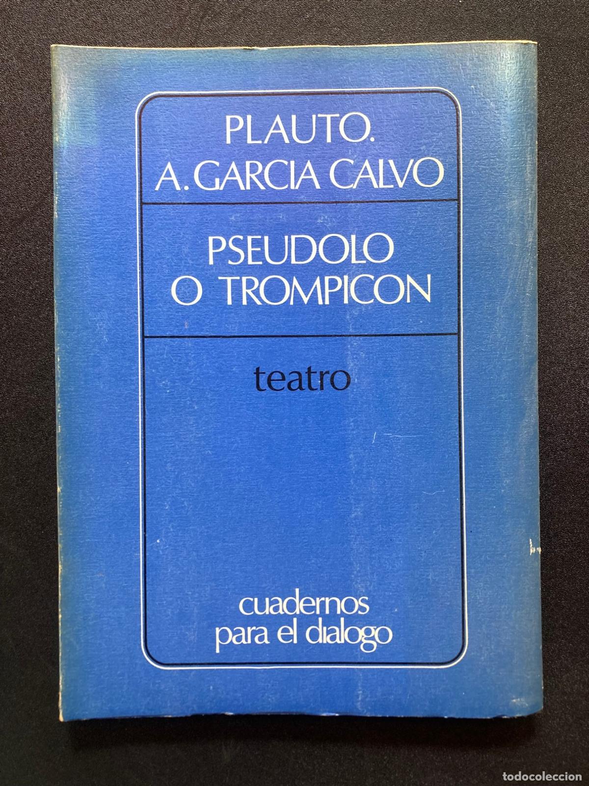Libros: Plauto; Agust&iacute;n Garc&iacute;a Calvo - Pseudolo o trompicon