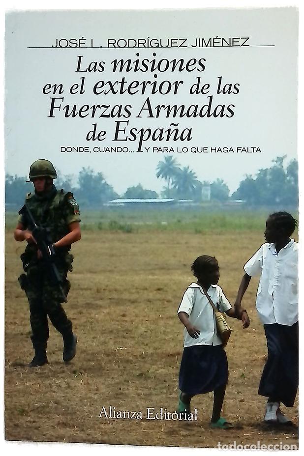 Libros: Las misiones en el exterior de las Fuerzas Armadas de Espa&ntilde;a donde, cuando-- y para lo que haga f...