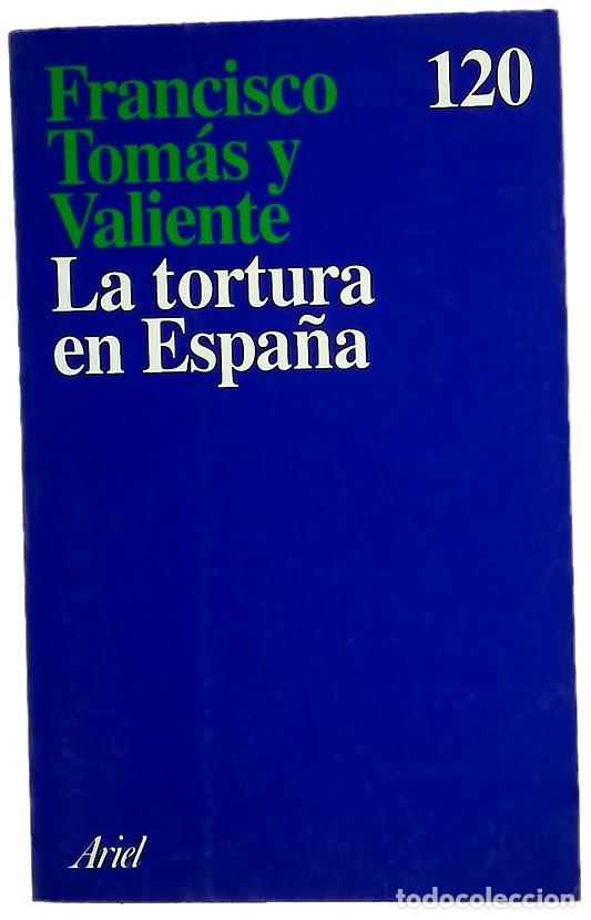 Libros: La tortura en Espa&ntilde;a - Tom&aacute;s y Valiente, Francisco