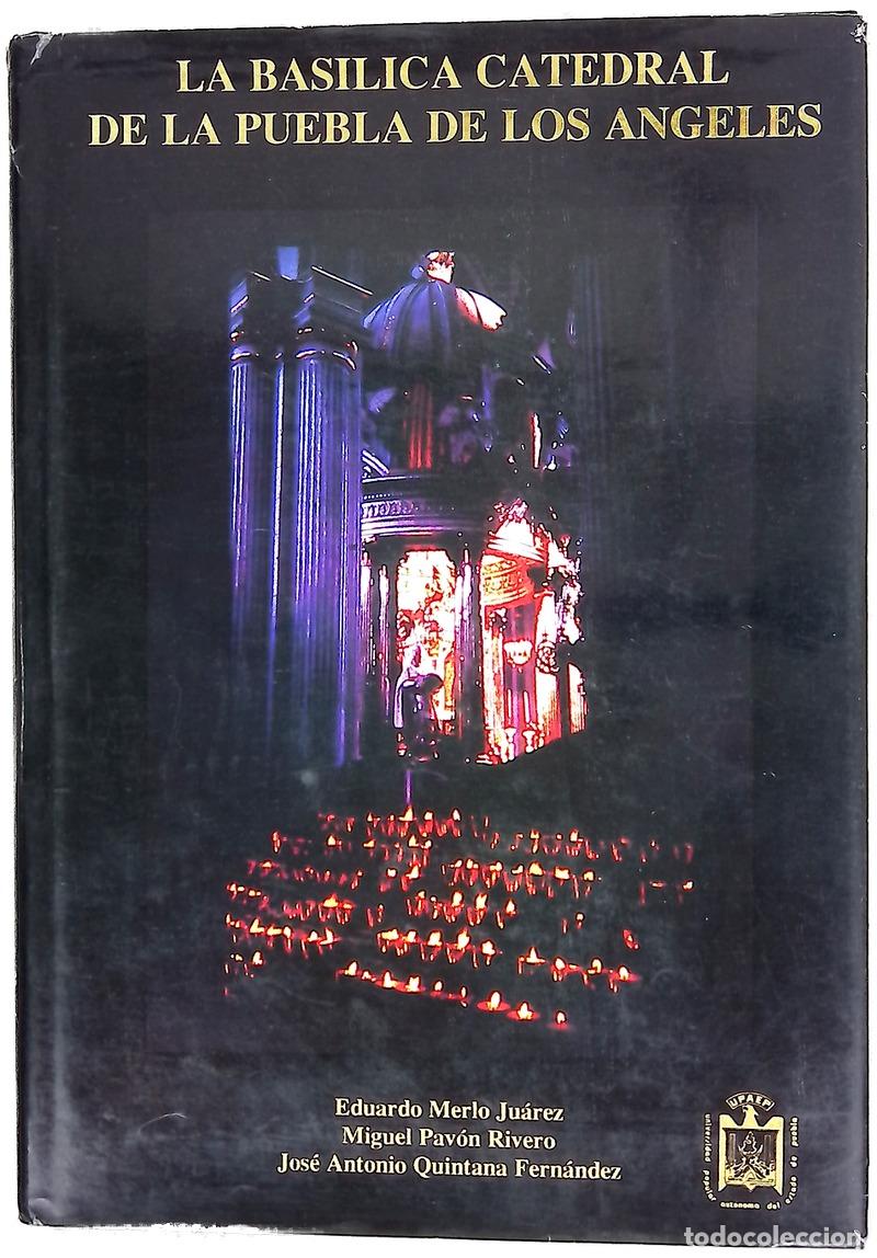 Libros: La Bas&iacute;lica Catedral de la Puebla de los &Aacute;ngeles