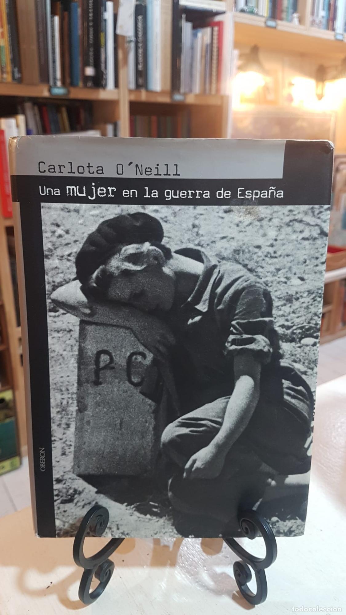 Libros: Una mujer en la guerra de Espa&ntilde;a - O'Neill, Carlota
