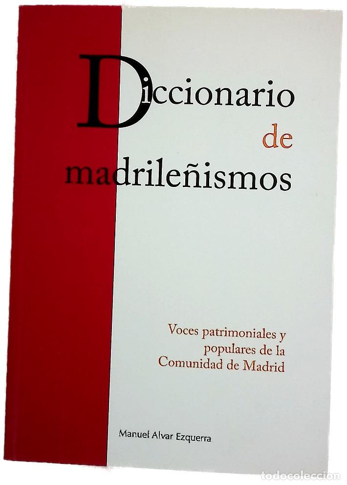 Libros: Diccionario de madrile&ntilde;ismos : voces patrimoniales y populares de la Comunidad de Madrid