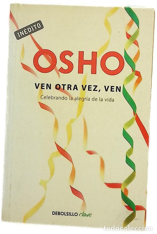 Libri di seconda mano: Ven otra vez, ven - Osho - Debolsillo