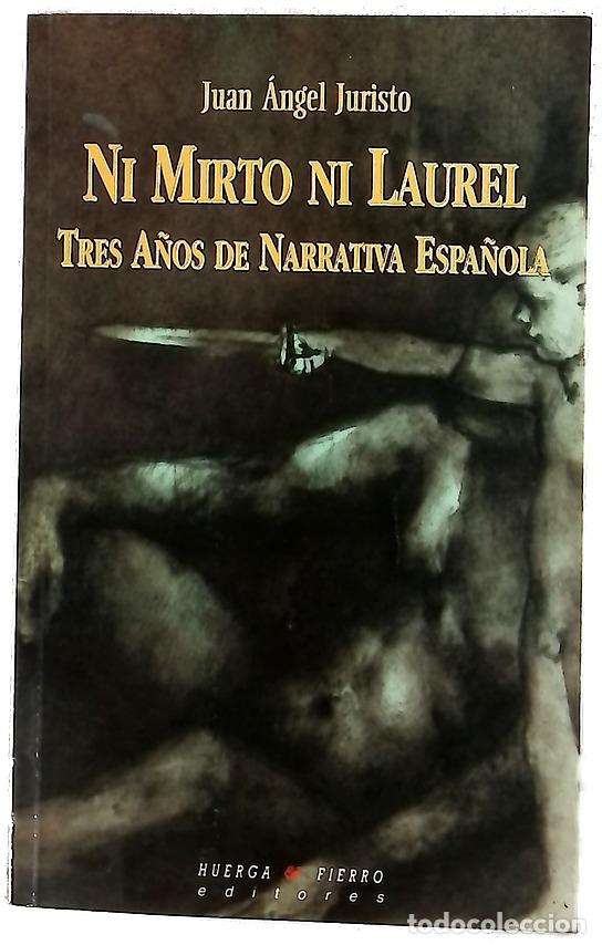 B&uuml;cher: Ni mirto ni laurel : tres a&ntilde;os de narrativa espa&ntilde;ola