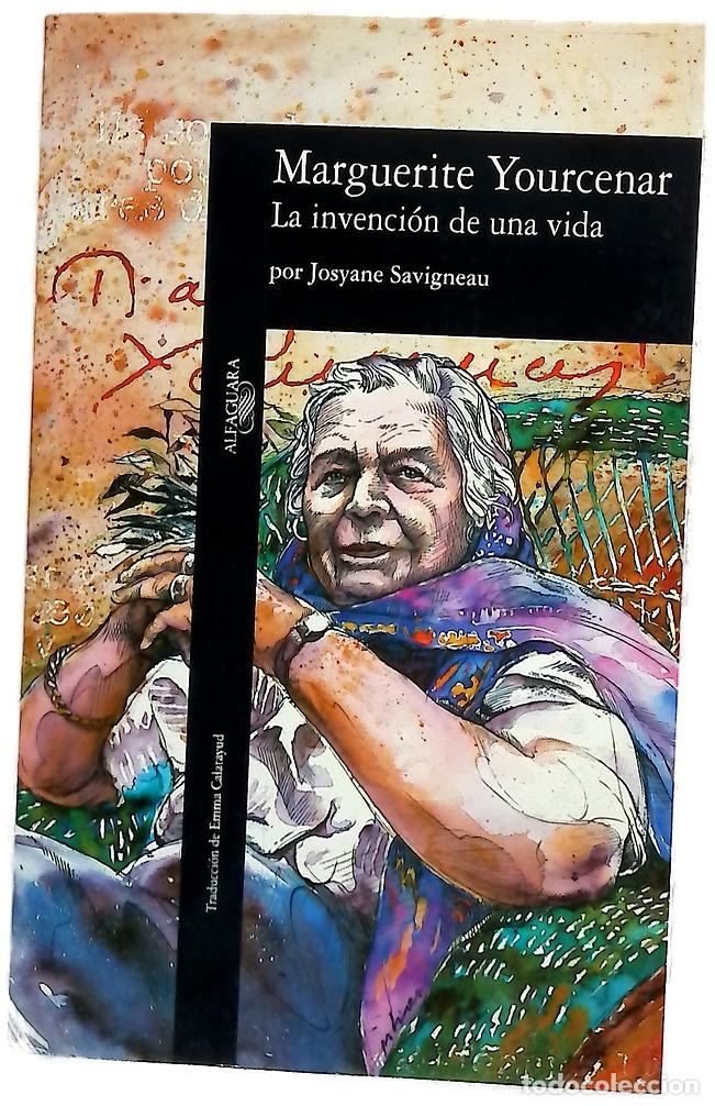 B&uuml;cher: Marguerite Yourcenar, la invenci&oacute;n de una vida