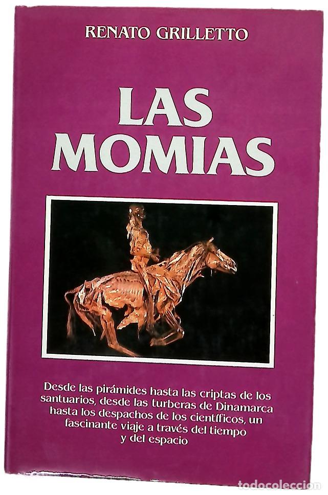 Libri di seconda mano: Las momias desde las pir&aacute;mides hasta las criptas de los santuarios, desde las turberas de Dinamar...