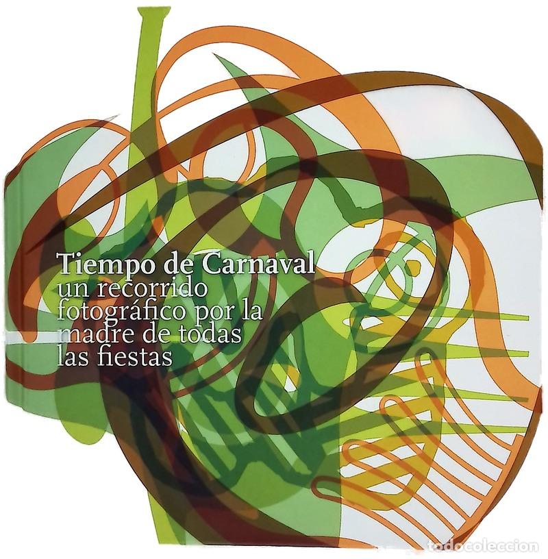 Libri di seconda mano: Tiempo de carnaval un recorrido fotogr&aacute;fico por la madre de todas las fiestas