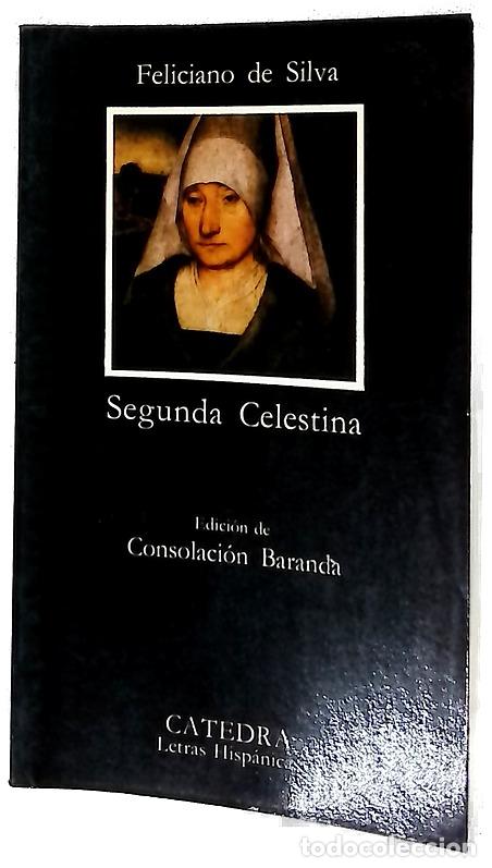Libri di seconda mano: Segunda Celestina - Silva, Feliciano de; Baranda, Consolaci&oacute;n; Arrabal, Fernando