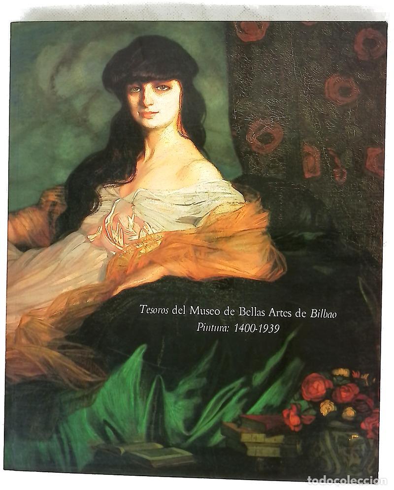 B&uuml;cher: Tesoros del Museo de Bellas Artes de Bilbao Pintura ; 1400-1939 : Museo Municipal noviembre 1989-...