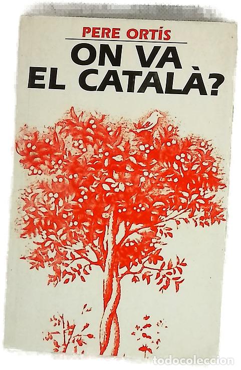 Libri di seconda mano: On va el catal&agrave;? - Ort&iacute;s, Pere