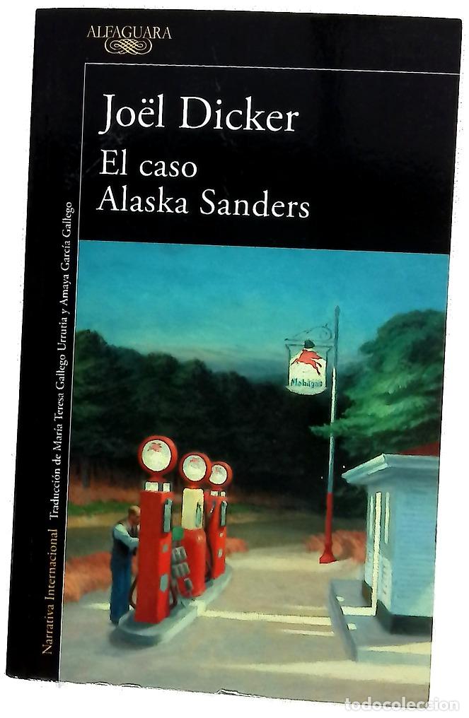 Libri di seconda mano: El caso Alaska Sanders - Dicker, Jo&euml;l; Gallego Urrutia, Mar&iacute;a Teresa; Garc&iacute;a Gallego, Amaya