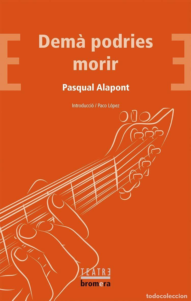 Livres: Dem&agrave; Podries Morir: 61 (Bromera Teatre)