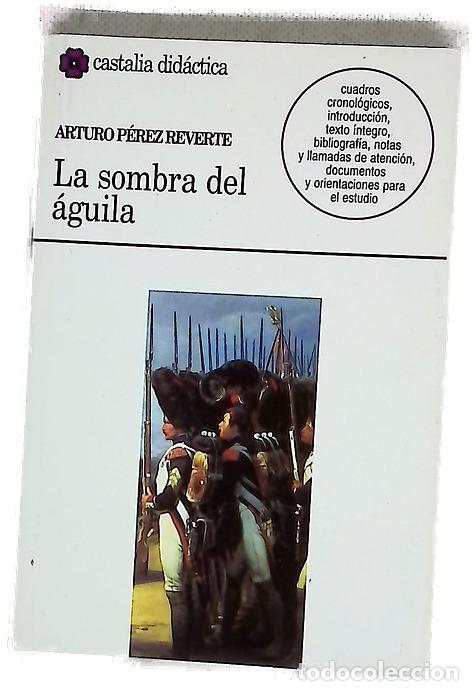 Libros: La sombra del &aacute;guila - P&eacute;rez-Reverte, Arturo; Amor&oacute;s, Andr&eacute;s