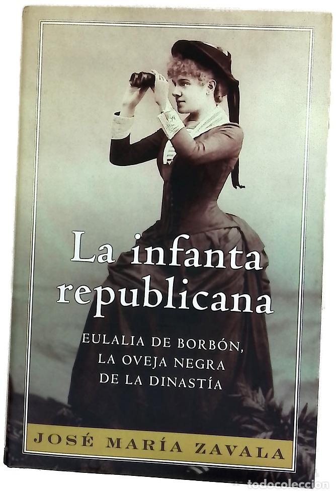 books: La infanta republicana Eulalia de Borb&oacute;n, la oveja negra de la dinast&iacute;a