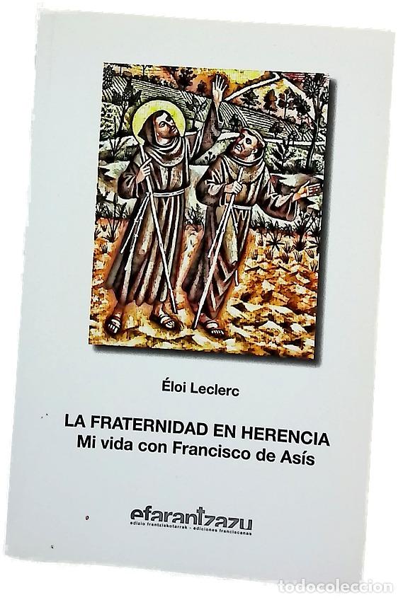 B&uuml;cher: La fraternidad en herencia : mi vida con Francisco de As&iacute;s