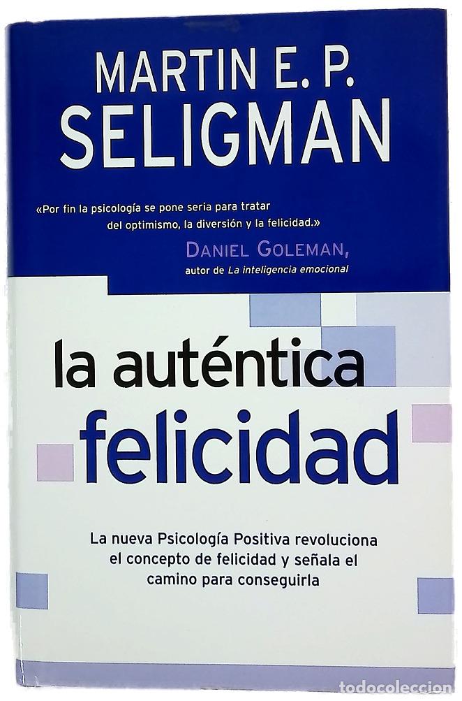 Libros: La aut&eacute;ntica felicidad - Seligman, Martin E. P