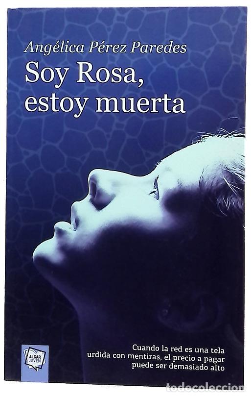Libros: Soy Rosa, estoy muerta - P&eacute;rez Paredes, Ang&eacute;lica