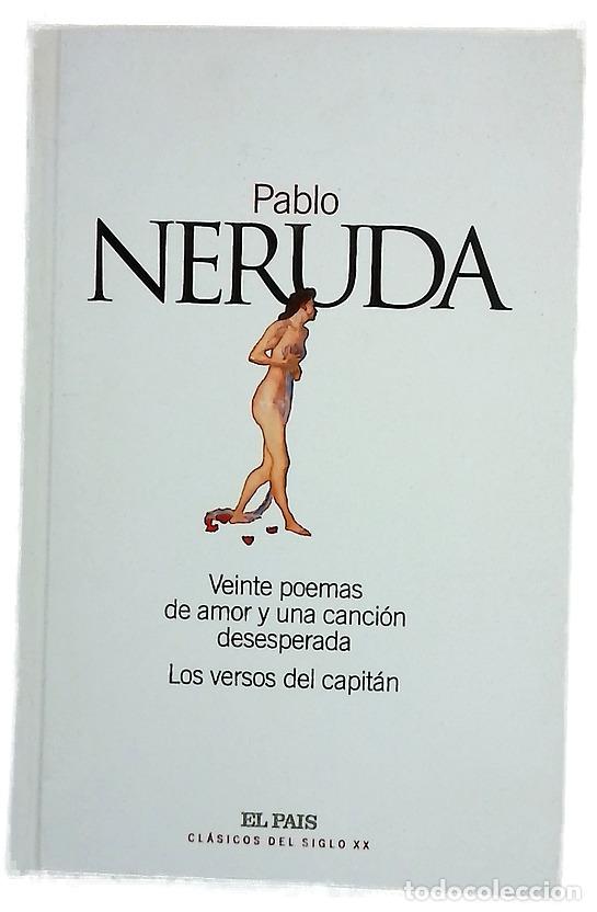 Libros: Veinte poemas de amor y una canci&oacute;n desesperada ; Los versos del capit&aacute;n