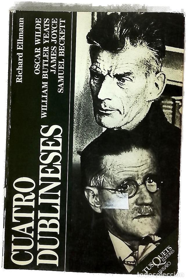 Libros: Cuatro dublineses Oscar Wilde, William Butler Yeats, James Joyce, Samuel Beckett