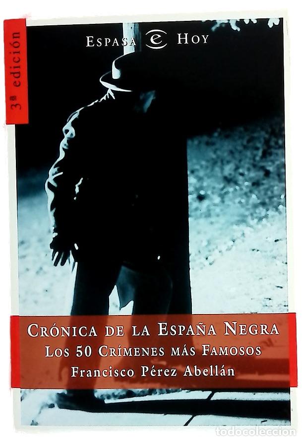 Libros: Cr&oacute;nica de la Espa&ntilde;a negra los 50 cr&iacute;menes m&aacute;s famosos