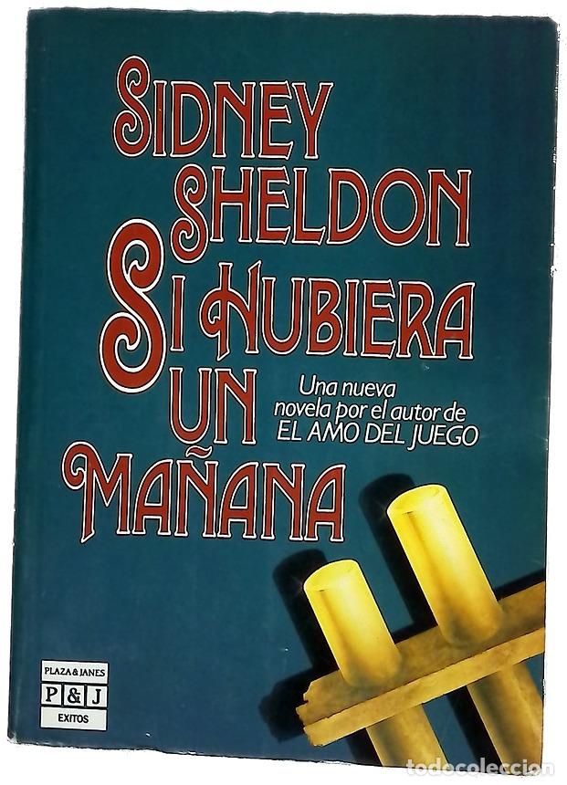 Libros: Si hubiera un ma&ntilde;ana - Sheldon, Sidney; Albornoz, Raquel