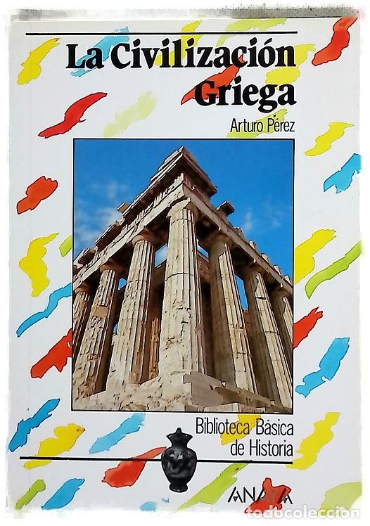 Libros: La civilizaci&oacute;n griega - P&eacute;rez, Arturo