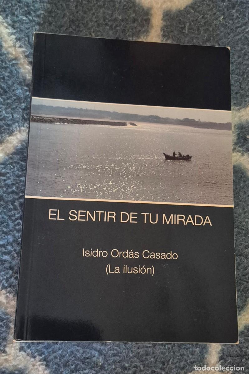 Libros: libro El sentir de tu mirada - Isidro Ord&aacute;s Casado - Foto 1