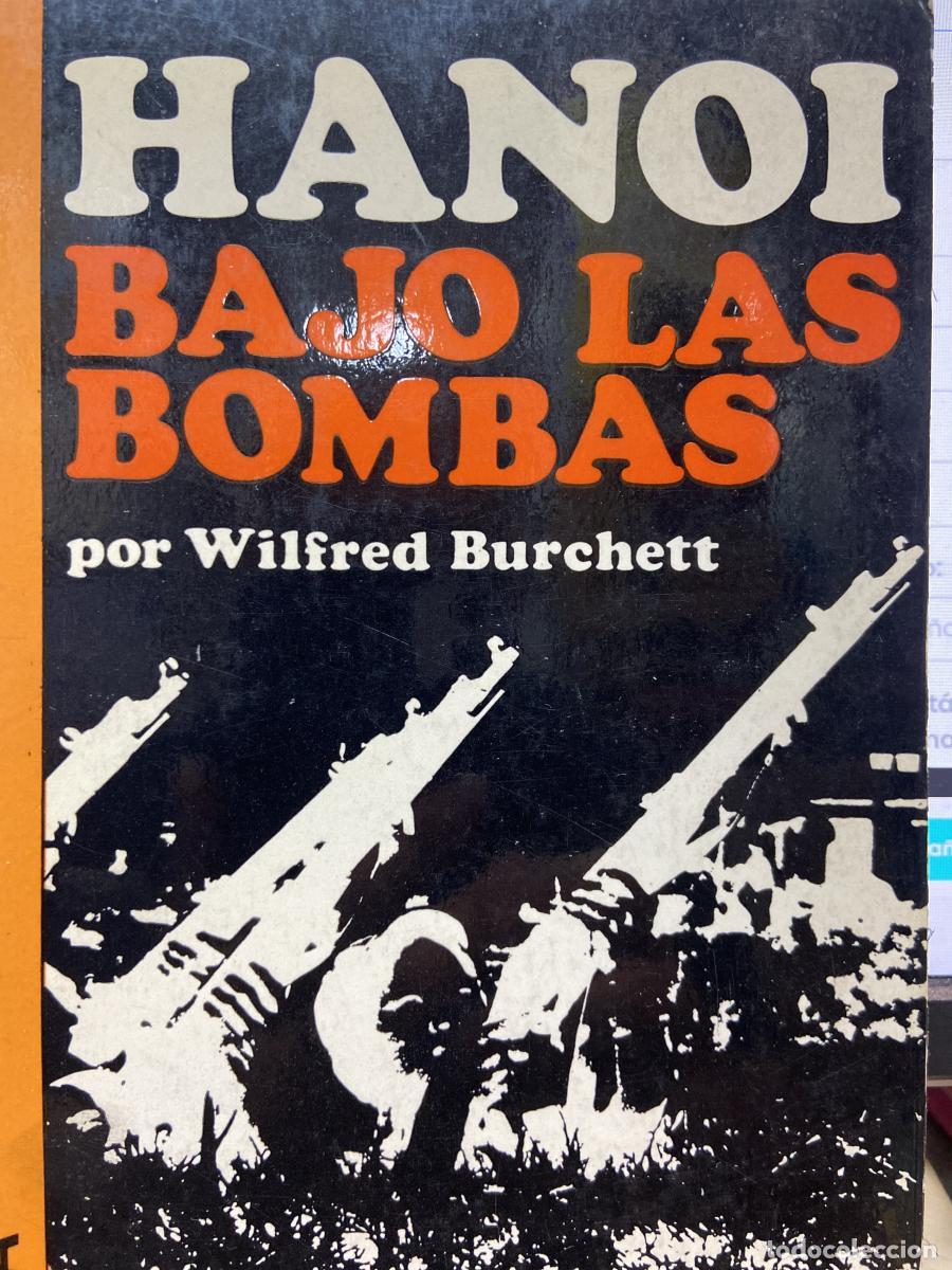 Libros: HANOI BAJO LAS BOMBAS. - Wilfred Burchett