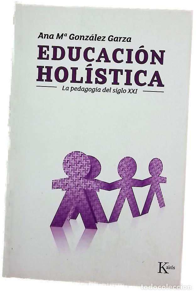 B&uuml;cher: Educaci&oacute;n hol&iacute;stica la pedagog&iacute;a del siglo XXI