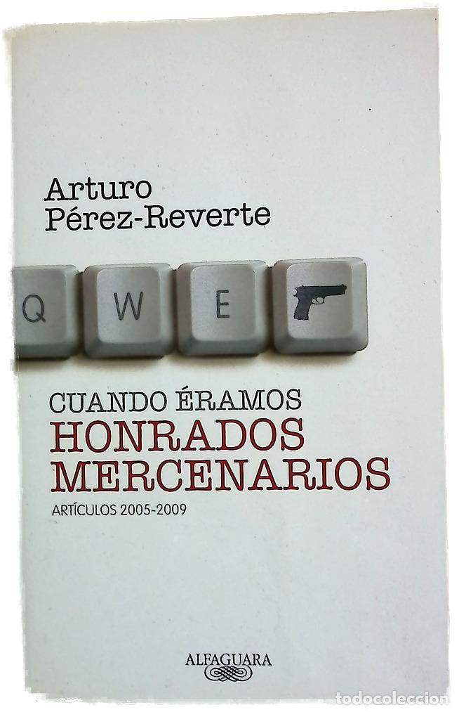 B&uuml;cher: Cuando &eacute;ramos honrados mercenarios : art&iacute;culos 2005-2009