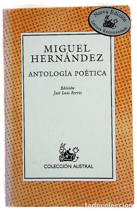 Libros: Antolog&iacute;a po&eacute;tica - Hern&aacute;ndez, Miguel; Ferris, Jos&eacute; Luis